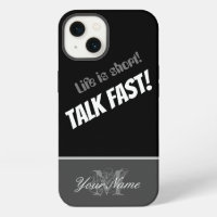 Life is short! - Talk fast!