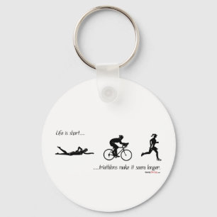 Life is short...triathlons make it seem longer. key ring