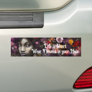 "Life is Short Wear Flowers in Your Hair" Boho Bumper Sticker