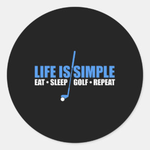 Life Is Simple Eat Sleep Golf Repeat Classic Round Sticker