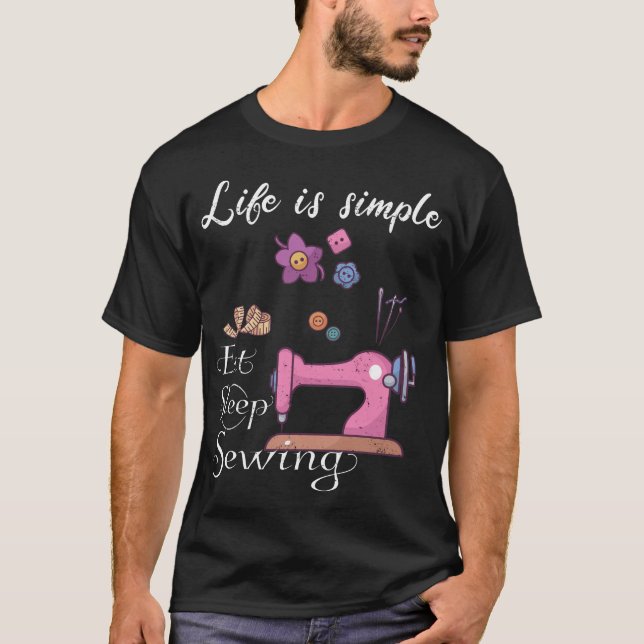 Life is simple - eat sleep sewing T-Shirt (Front)