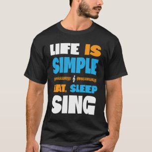 Life is Simple Eat Sleep Sing Barbershop Quartet S T-Shirt