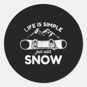 Life Is Simple Just Add Snow Snowboard Classic Round Sticker