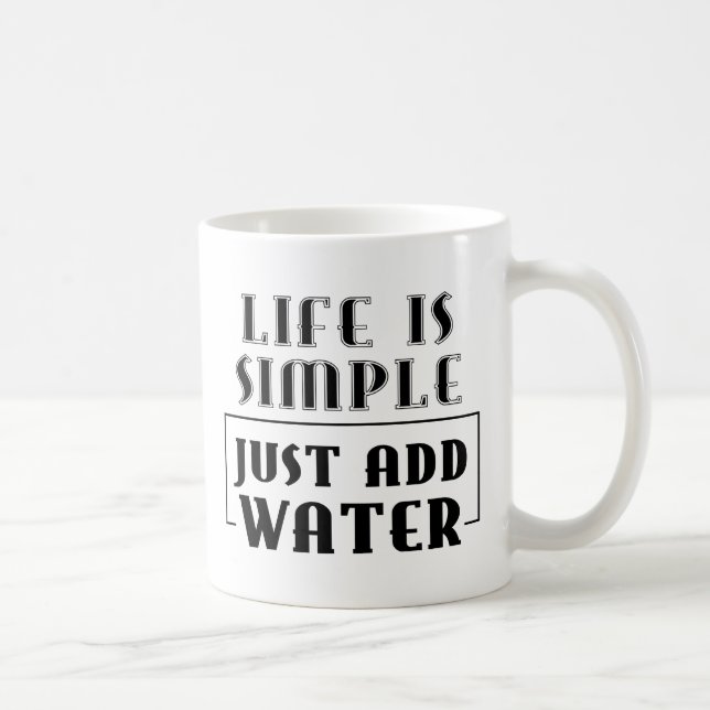 LIFE IS SIMPLE JUST ADD WATER MOTTO SURFERS SURF S COFFEE MUG (Right)