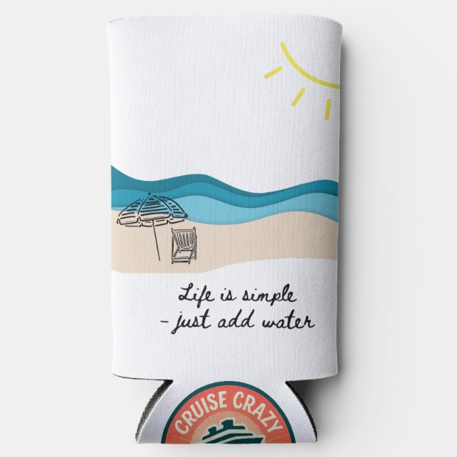 Life Is Simple - Just Add Water Seltzer Can Cooler (Front)