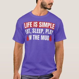 Life is Simple Play in the Mud Funny Pottery T-Shirt