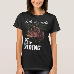 Life is simple - riding a motorcycle T-Shirt