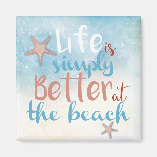 Life Is Simply Better At The Beach Quote on Magnet (Front)