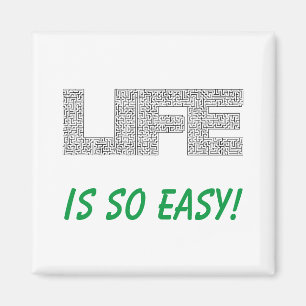 Life is so easy magnet