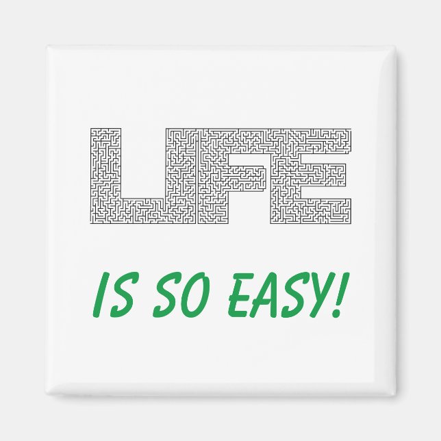 Life is so easy magnet (Front)