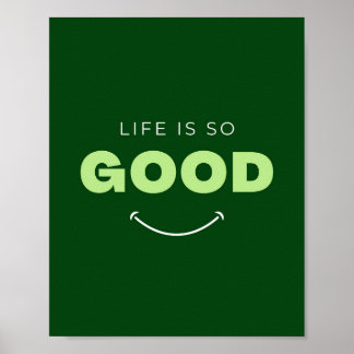 Life is So Good Inspirational Quote Poster