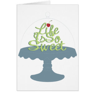 Life is So Sweet!
