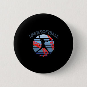 Life Is Softball Player Quote Girls Softball Pitch 6 Cm Round Badge