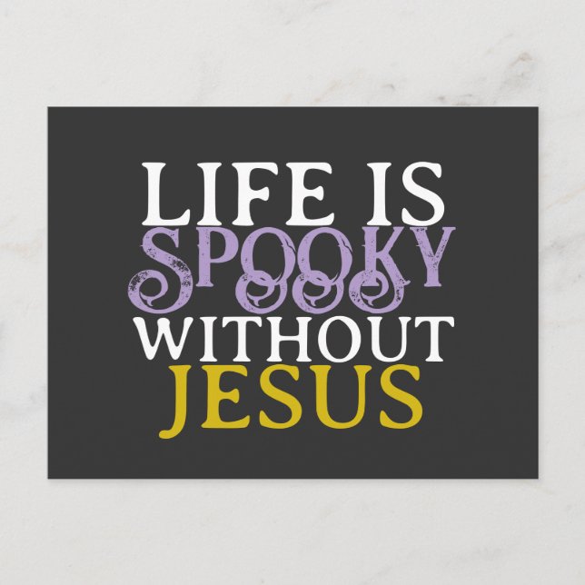 LIFE IS SPOOKY WITHOUT JESUS Postcard (Front)