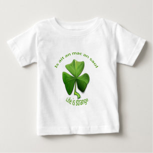 Life is Strange.Old Irish Sayings Baby T-Shirt