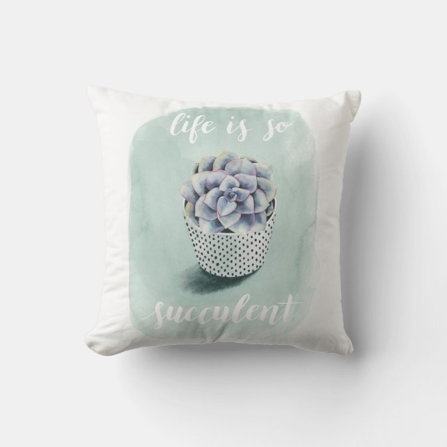Life is Succulent I Cushion (Front)