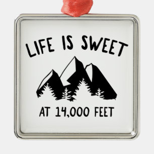 Life Is Sweet At 14,000 Feet Metal Ornament