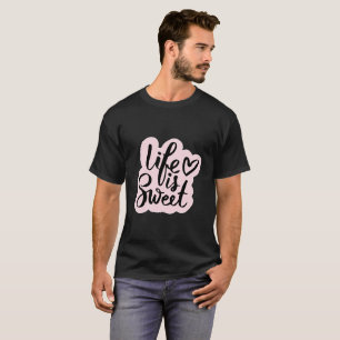 Life Is Sweet Black And Pink Typography T-Shirt