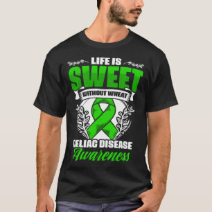 Life Is Sweet  Celiac Warrior Celiac Disease Aware T-Shirt