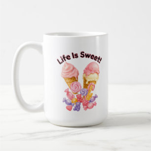 Life Is Sweet Cute Pink Ice Cream and Dessert T-Sh Coffee Mug