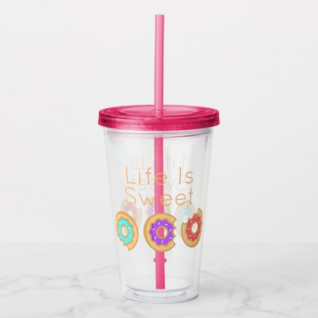Life Is Sweet Doughnuts Acrylic Tumbler (Front)