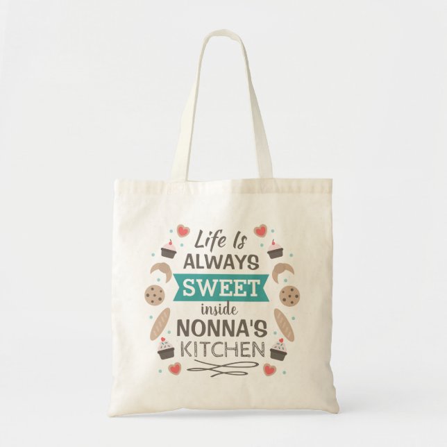 Life is sweet in Nonna's kitchen Tote Bag (Front)