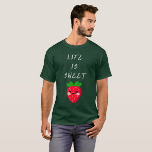life is sweet T-Shirt