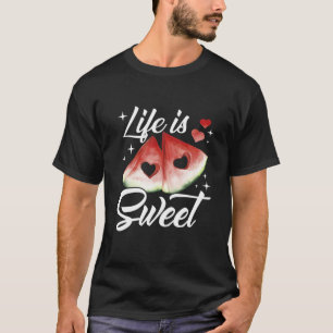 Life Is Sweet Watermelon Day T-Shirt