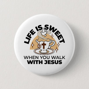 Life Is Sweet with Jesus – Christian Faith Tea Cup 6 Cm Round Badge