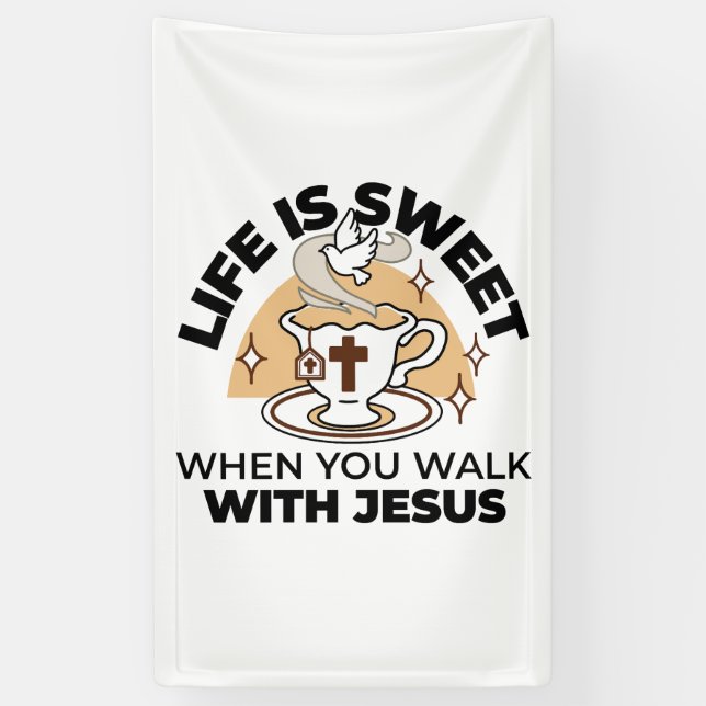Life Is Sweet with Jesus – Christian Faith Tea Cup Banner (Vertical)