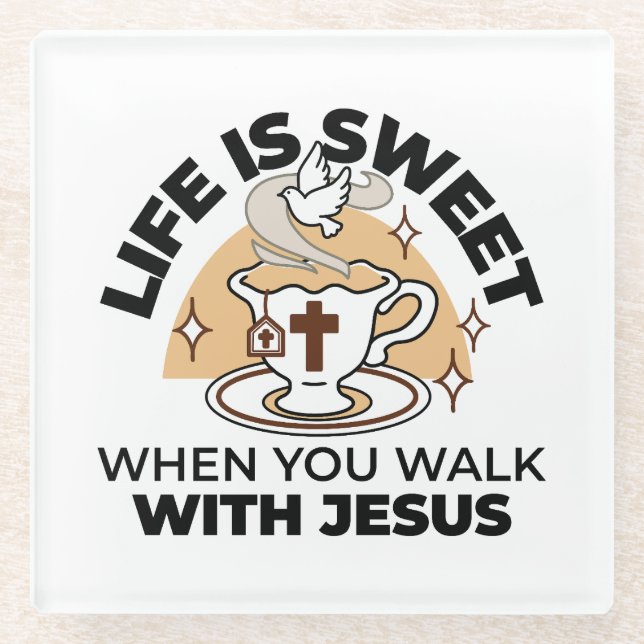 Life Is Sweet with Jesus – Christian Faith Tea Cup Glass Coaster (Front)