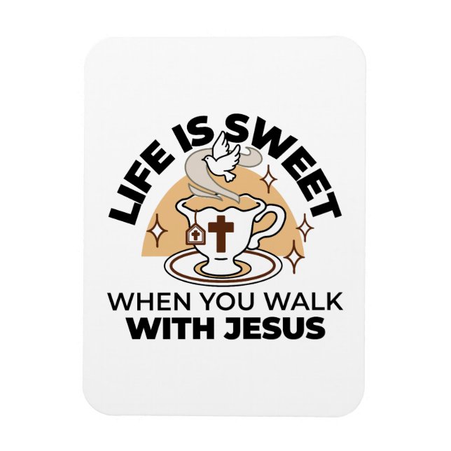 Life Is Sweet with Jesus – Christian Faith Tea Cup Magnet (Vertical)