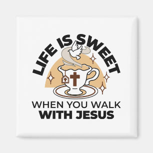 Life Is Sweet with Jesus – Christian Faith Tea Cup Magnet