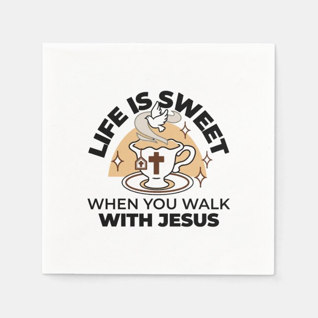 Life Is Sweet with Jesus – Christian Faith Tea Cup Napkin (Front)