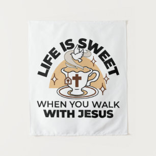 Life Is Sweet with Jesus – Christian Faith Tea Cup Tapestry