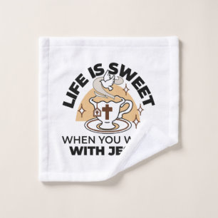 Life Is Sweet with Jesus – Christian Faith Tea Cup Wash Cloth