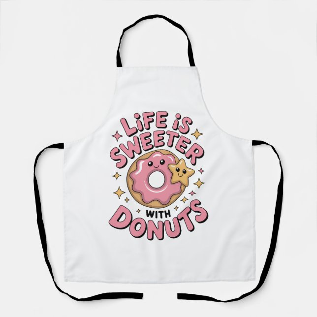 Life Is Sweeter With Doughnuts Apron (Front)