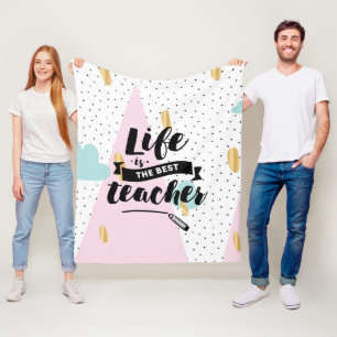 Life is the Best Teacher Fleece Blanket