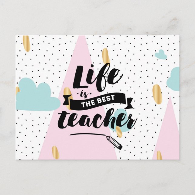 Life is the Best Teacher Postcard (Front)