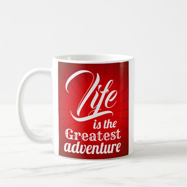 Life is the Greatest Adventure Coffee Mug (Left)