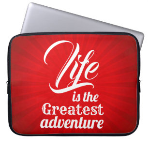 Life is the Greatest Adventure Laptop Sleeve