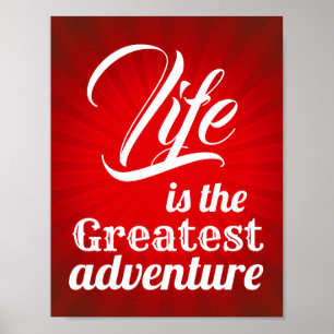 Life is the Greatest Adventure Poster
