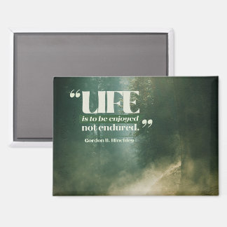 Life Is To Be Enjoyed Magnet