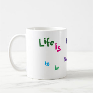 Life is too important to be taken seriously mug