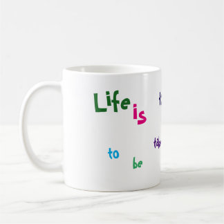 Life is too important to be taken seriously mug