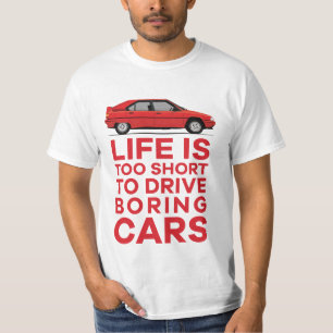 Life is too short - boring - Citroën BX T-Shirt