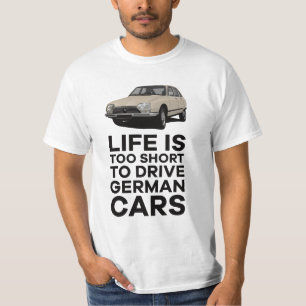 Life is too short - Citroën GS in 9 colours T-Shirt