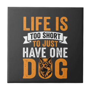 Life Is Too Short Dog Lover Graphic_1 Ceramic Tile