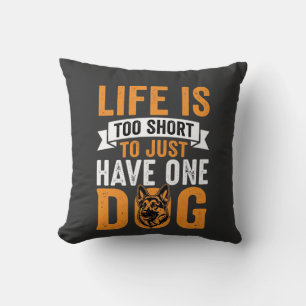 Life Is Too Short Dog Lover Graphic_1 Cushion