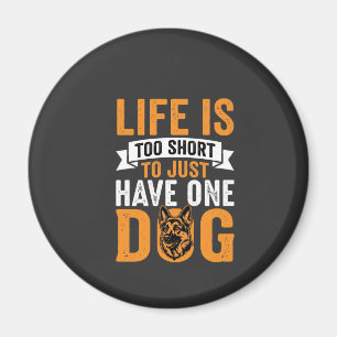 Life Is Too Short Dog Lover Graphic_1 Magnet